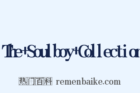 The+Soulboy+Collection是什么意思的图片